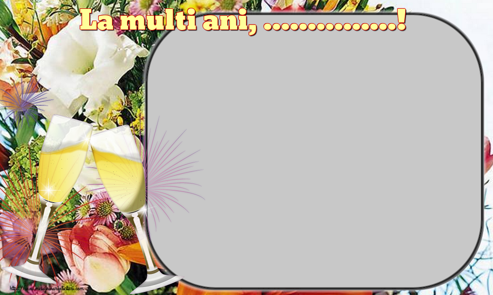 Felicitari personalizate de la multi ani - La multi ani, ...! - Rama foto de La Multi Ani