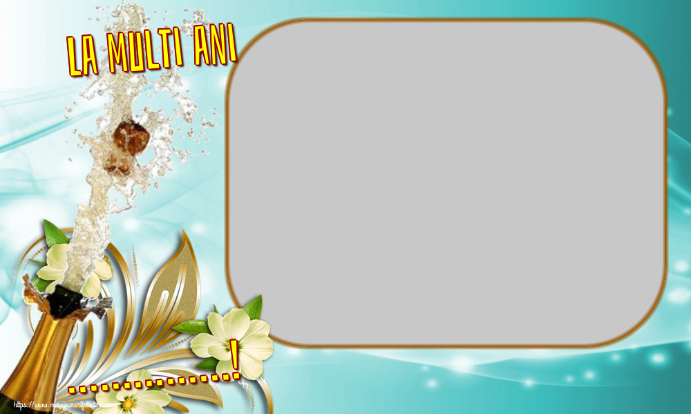 Felicitari personalizate de la multi ani - La multi ani ...! - Rama foto de La Multi Ani