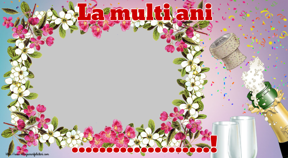 Felicitari personalizate de la multi ani - La multi ani ...! - Rama foto de La Multi Ani