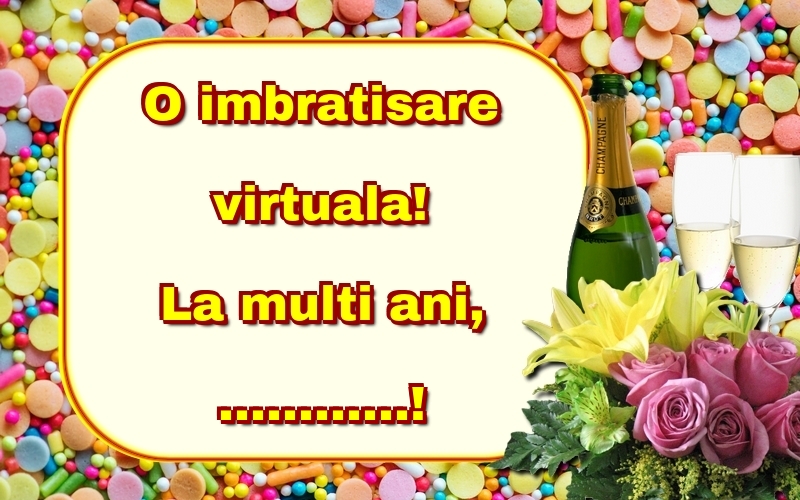 Felicitari personalizate de la multi ani - Flori | O imbratisare virtuala! La multi ani, ...!