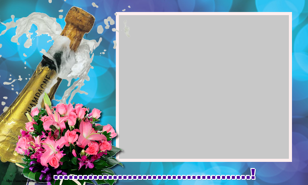 Felicitari personalizate de la multi ani - ...! - Imagine cu șampanie, buchet de flori și ramă foto