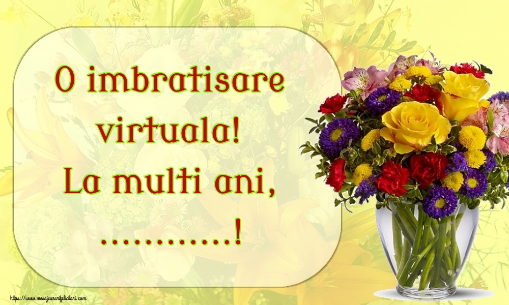 Felicitari personalizate de la multi ani - O imbratisare virtuala! La multi ani, ...!