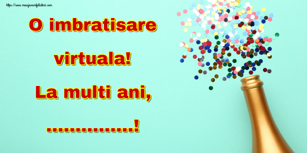 Felicitari personalizate de la multi ani - O imbratisare virtuala! La multi ani, ...!