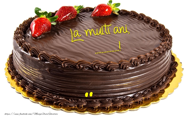 Felicitari personalizate de la multi ani - La multi ani, ......!