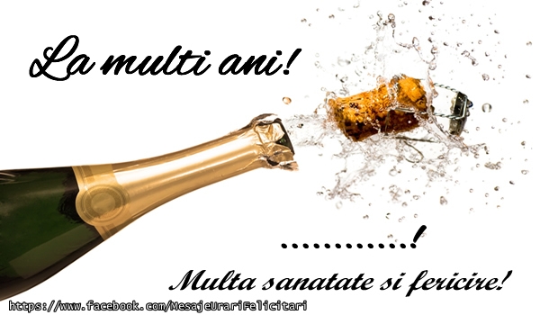 Felicitari personalizate de la multi ani - La mulți ani! ...! Multa sanatate si fericire