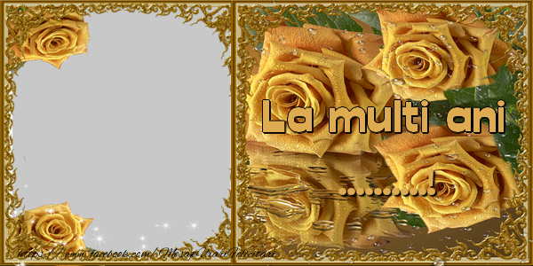 Felicitari personalizate de la multi ani - La multi ani ... !