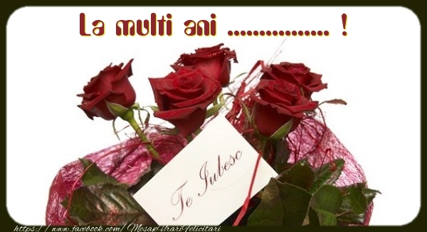 Felicitari personalizate de la multi ani - La multi ani ... !