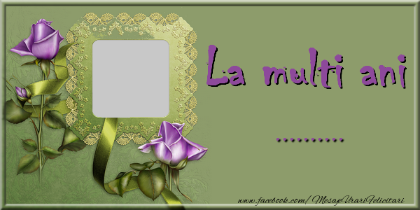 Felicitari personalizate de la multi ani - La multi ani ...