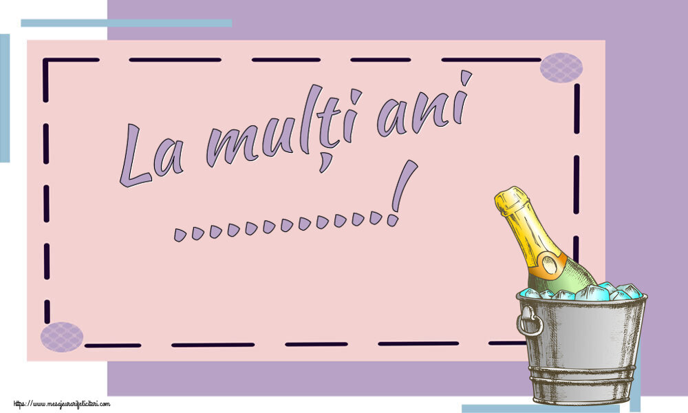 Felicitari personalizate de la multi ani - La mulți ani ...!