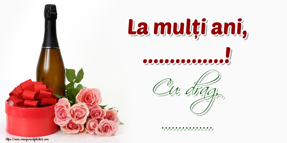 Felicitari personalizate de la multi ani - Sampanie & Trandafiri | La mulți ani, ...! Cu drag, ...