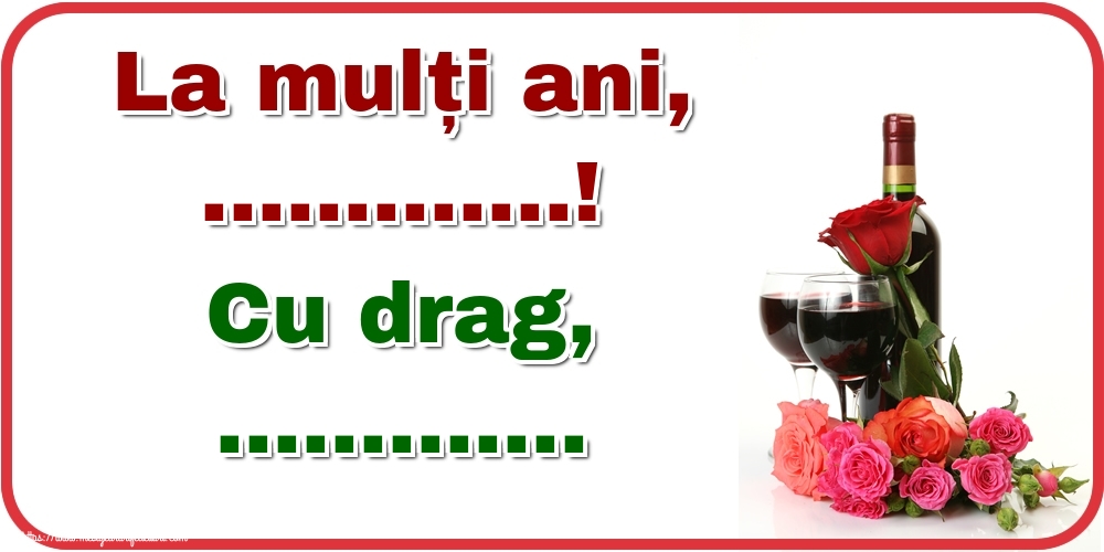Felicitari personalizate de la multi ani - La mulți ani, ...! Cu drag, ...