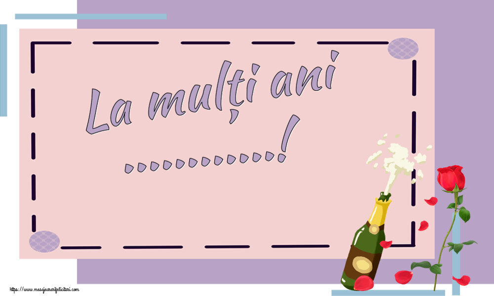 Felicitari personalizate de la multi ani - La mulți ani ...!