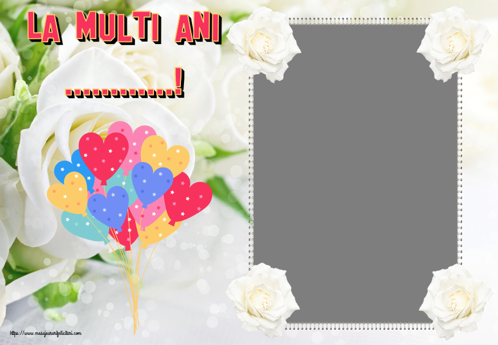 Felicitari personalizate de la multi ani - La multi ani ...! - Rama foto ~ baloane inimioare