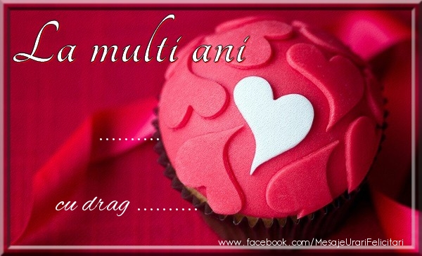 Felicitari personalizate de la multi ani - La multi ani ... cu drag ...