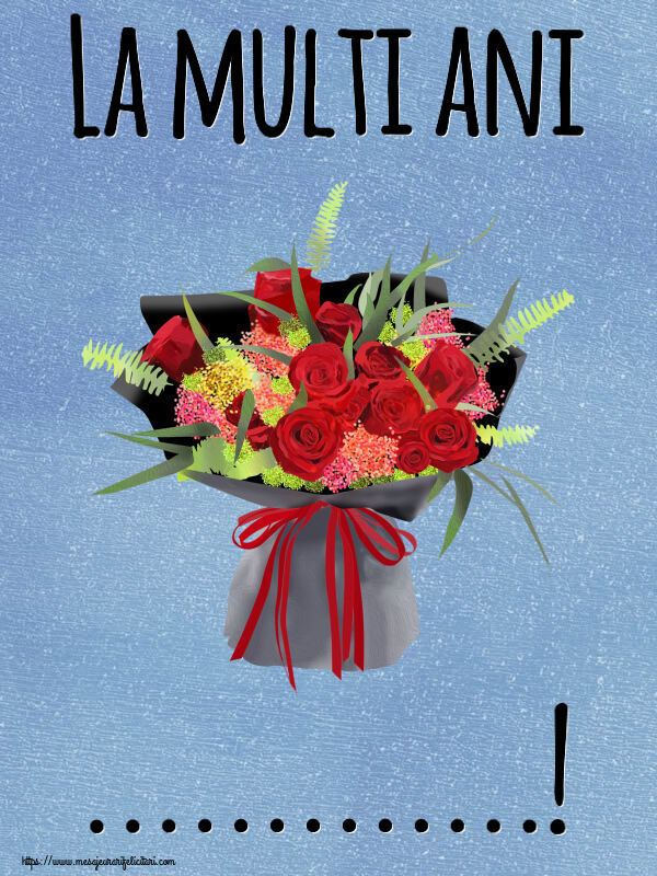 Felicitari personalizate de la multi ani - La multi ani ...!