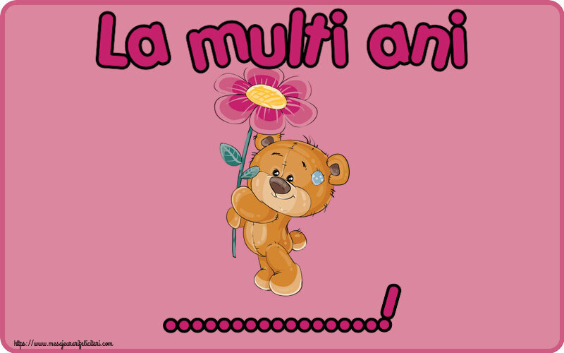 Felicitari personalizate de la multi ani - La multi ani ...!