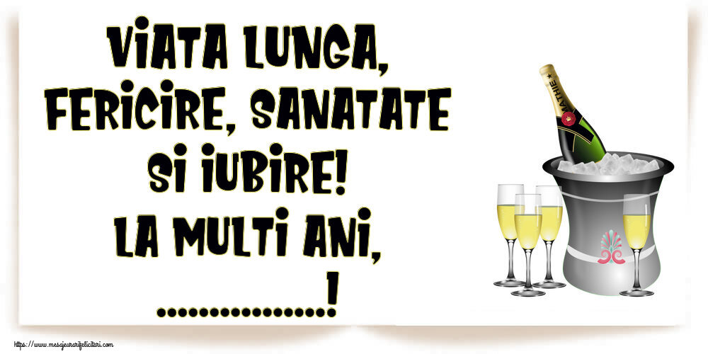 Felicitari personalizate de la multi ani - Viata lunga, fericire, sanatate si iubire! La Multi Ani, ...!