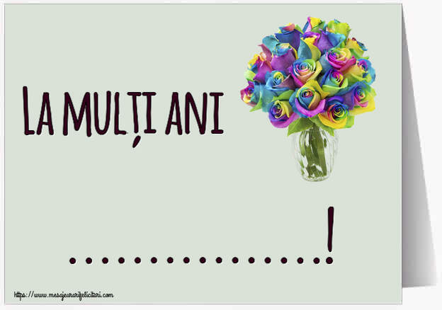 Felicitari personalizate de la multi ani - La mulți ani ...! ~ trandafiri curcubeu în vază