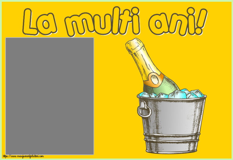 Felicitari personalizate de la multi ani - 🍾🥂 Sampanie & 1 Poza & Ramă Foto | La multi ani! - Rama foto ~ un desen cu șampanie în frapieră