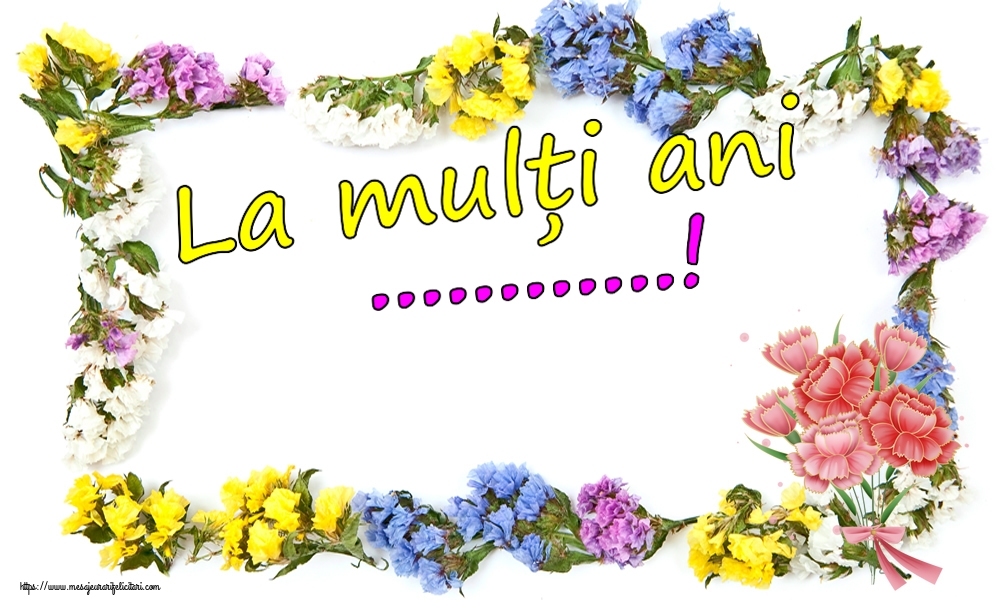 Felicitari personalizate de la multi ani - La mulți ani ...!