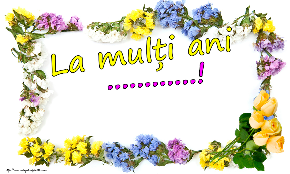 Felicitari personalizate de la multi ani - La mulți ani ...!