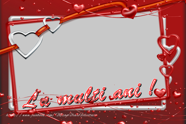 Felicitari personalizate de la multi ani - La multi ani