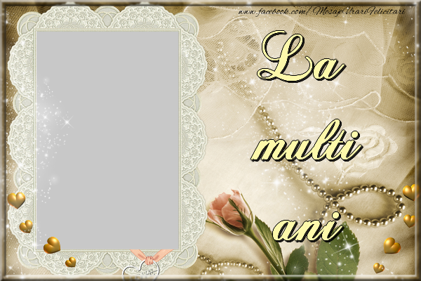 Felicitari personalizate de la multi ani - La multi ani