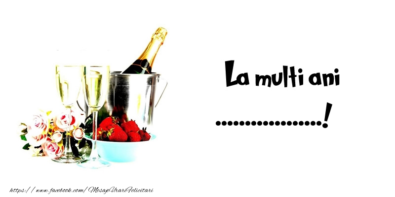 Felicitari personalizate de la multi ani - La multi ani ...!