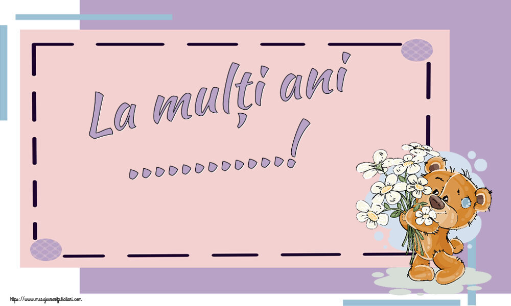 Felicitari personalizate de la multi ani - La mulți ani ...!