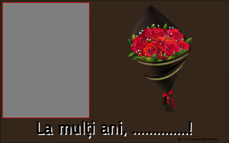 Felicitari personalizate de la multi ani - La mulți ani, ...! - Rama foto