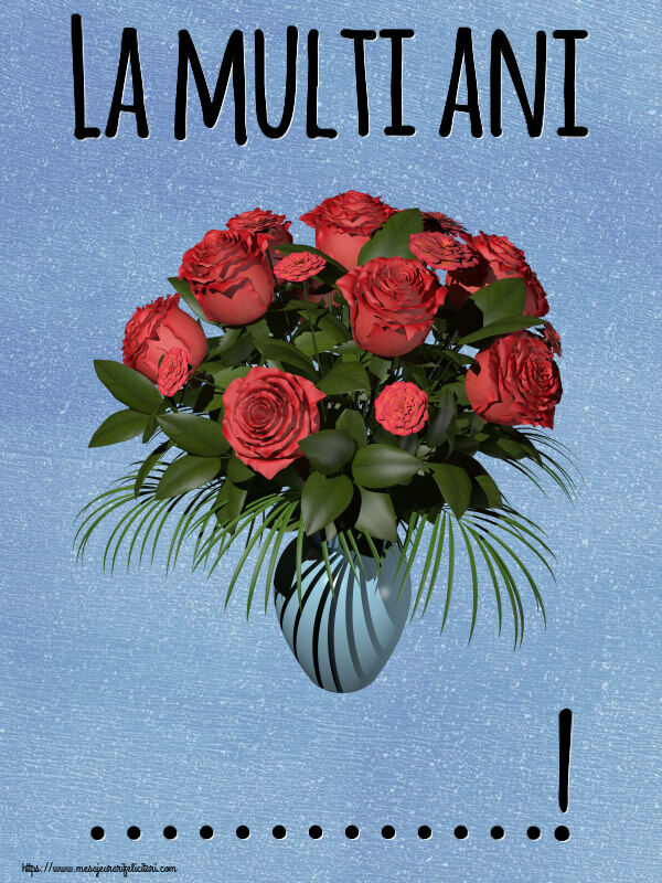 Felicitari personalizate de la multi ani - La multi ani ...!