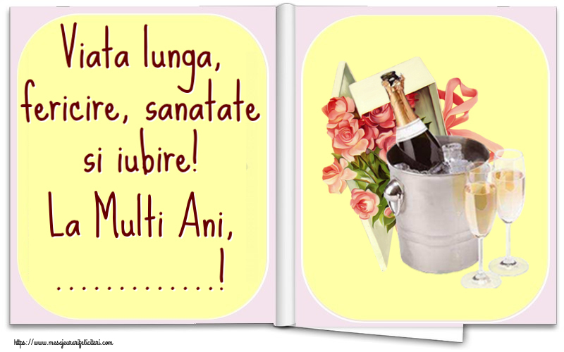 Felicitari personalizate de la multi ani - Flori & Sampanie | Viata lunga, fericire, sanatate si iubire! La Multi Ani, ...! ~ trandafiri si șampanie în gheață