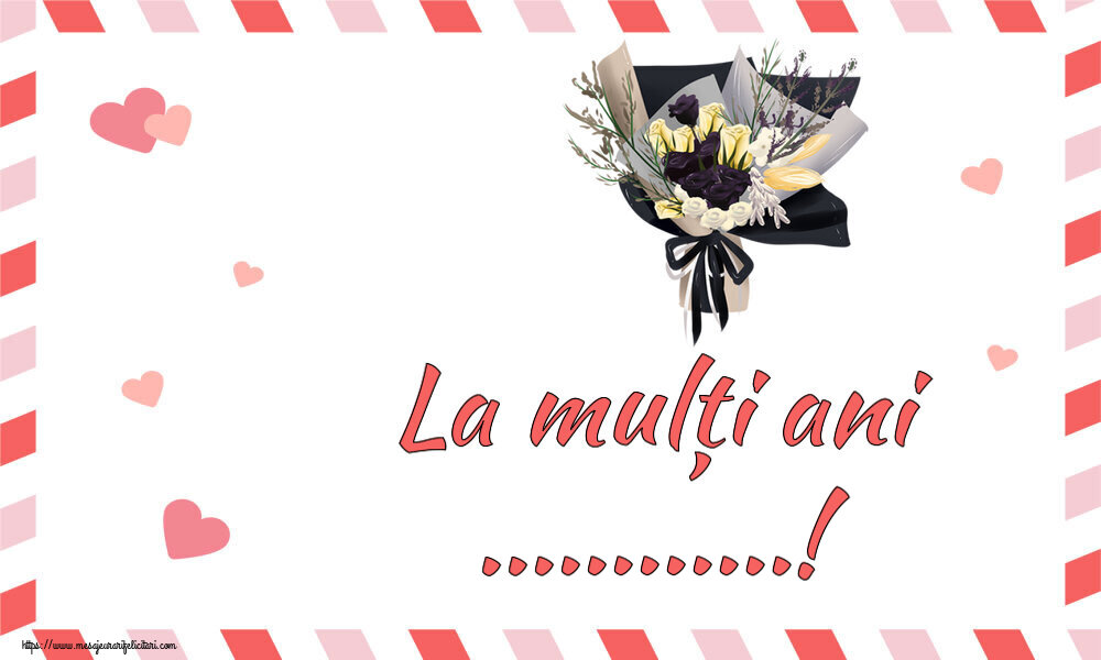 Felicitari personalizate de la multi ani - La mulți ani ...!