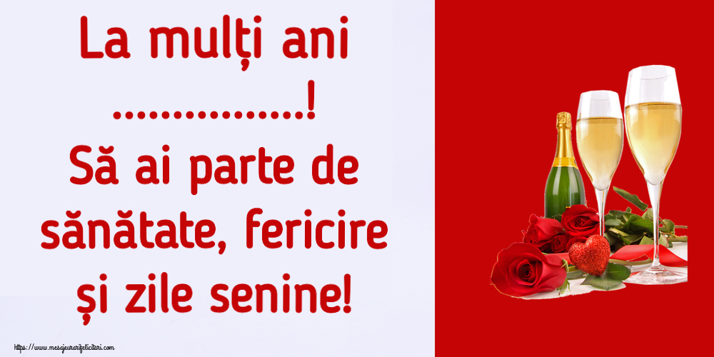 Felicitari personalizate de la multi ani - La mulți ani ...! Să ai parte de sănătate, fericire și zile senine!