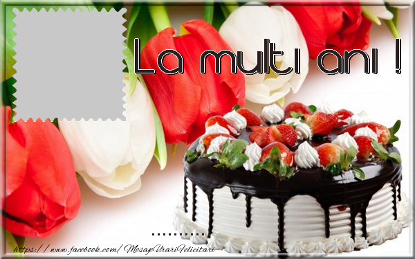 Felicitari personalizate de la multi ani - La multi ani ...