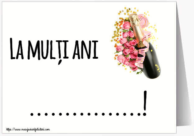 Felicitari personalizate de la multi ani - La mulți ani ...! ~ aranjament cu șampanie și flori