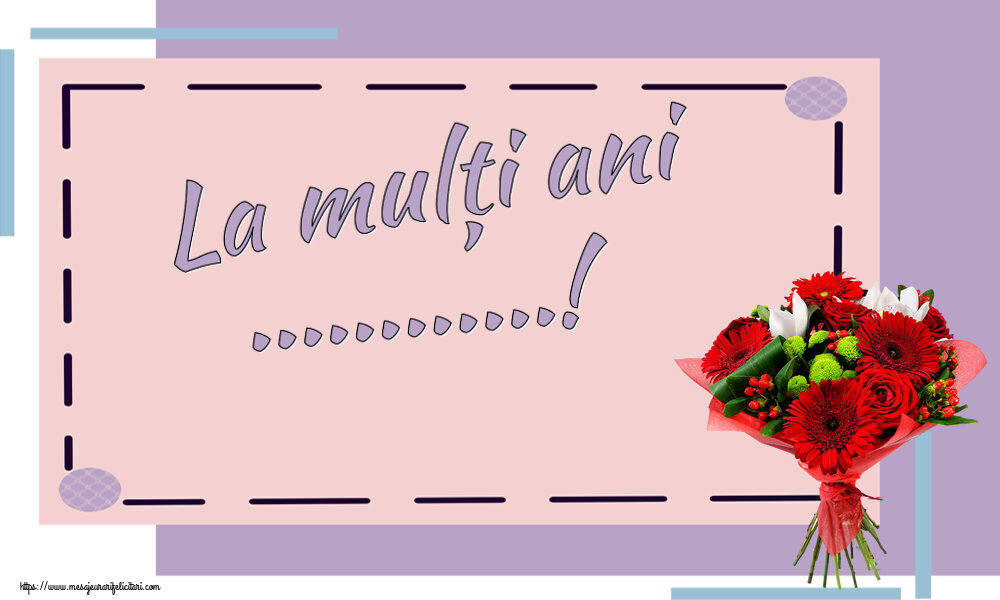 Felicitari personalizate de la multi ani - La mulți ani ...!