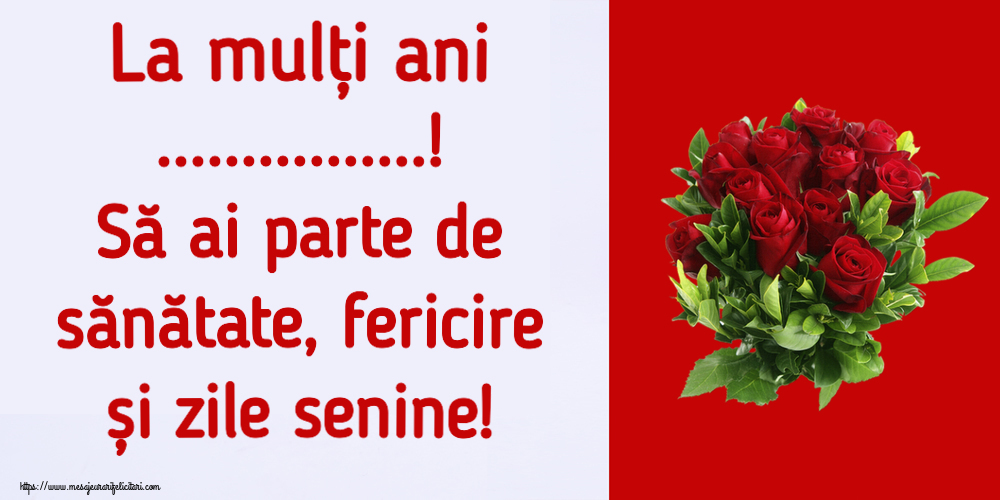 Felicitari personalizate de la multi ani - La mulți ani ...! Să ai parte de sănătate, fericire și zile senine!