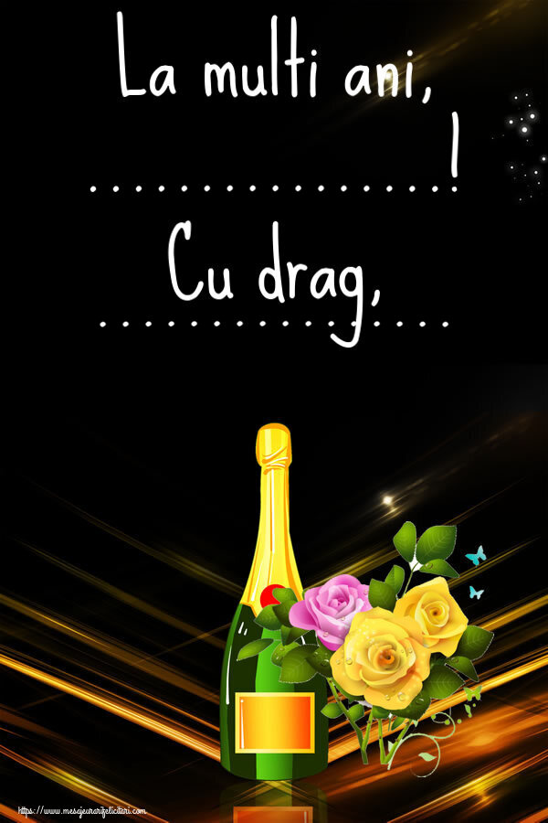 Felicitari personalizate de la multi ani - La multi ani, ...! Cu drag, ...