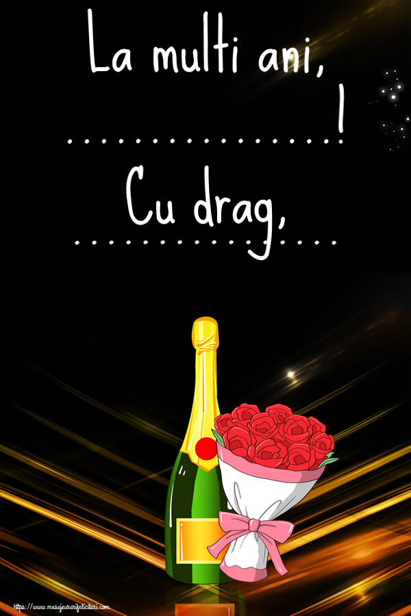 Felicitari personalizate de la multi ani - La multi ani, ...! Cu drag, ...