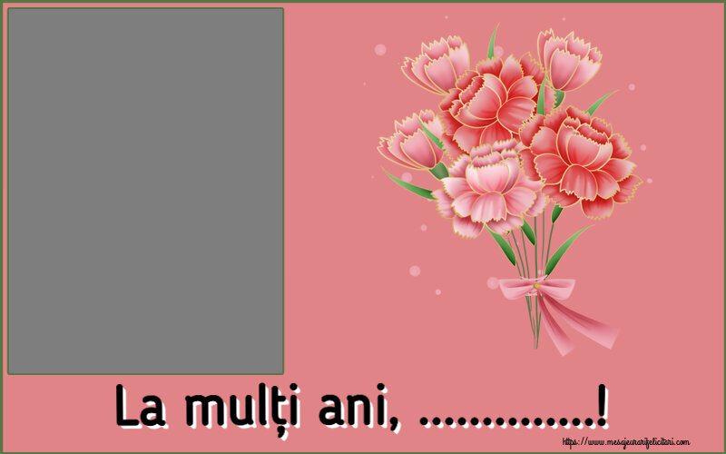 Felicitari personalizate de la multi ani - La mulți ani, ...! - Rama foto