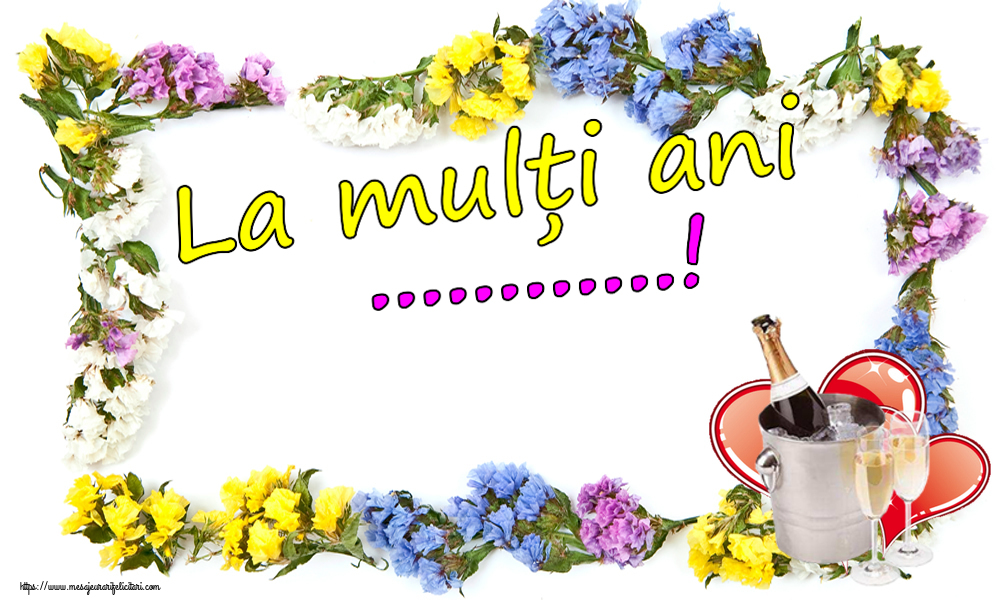 Felicitari personalizate de la multi ani - La mulți ani ...! ~ șampanie și inimioare