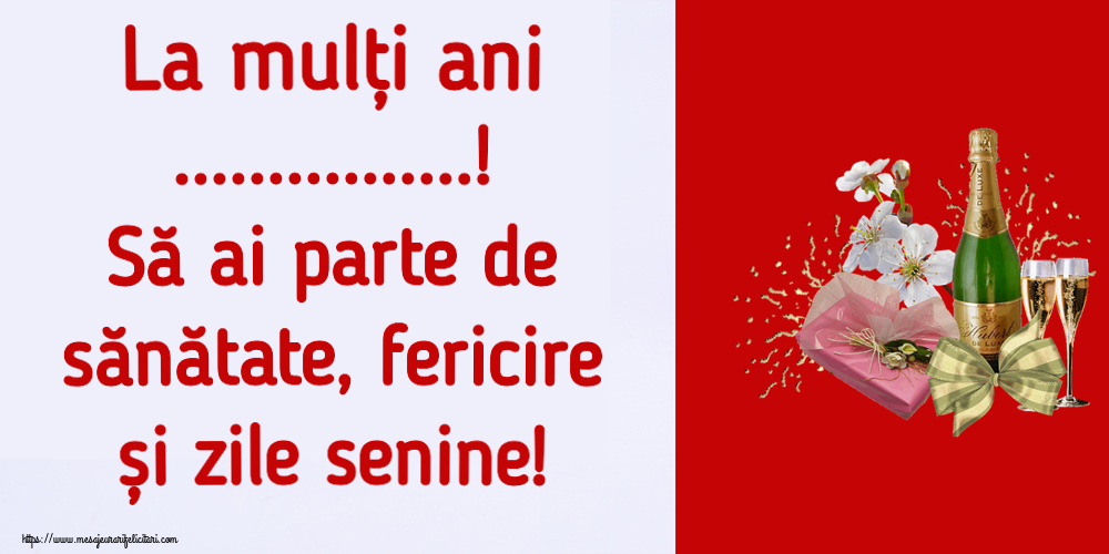 Felicitari personalizate de la multi ani - La mulți ani ...! Să ai parte de sănătate, fericire și zile senine!