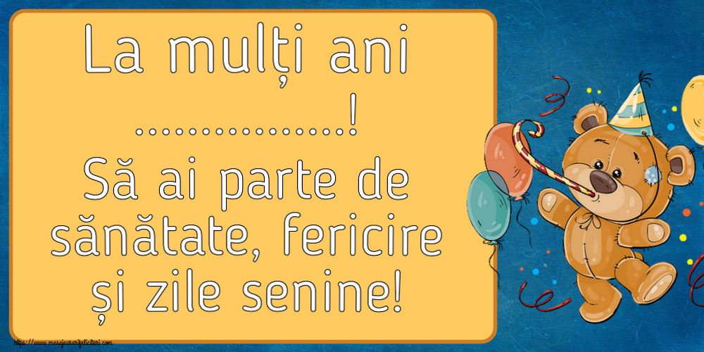 Felicitari personalizate de la multi ani - La mulți ani ...! Să ai parte de sănătate, fericire și zile senine!
