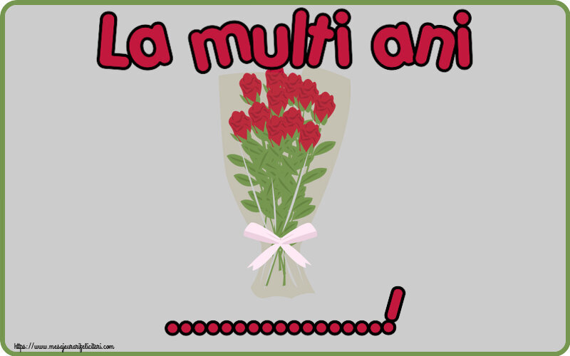 Felicitari personalizate de la multi ani - La multi ani ...!