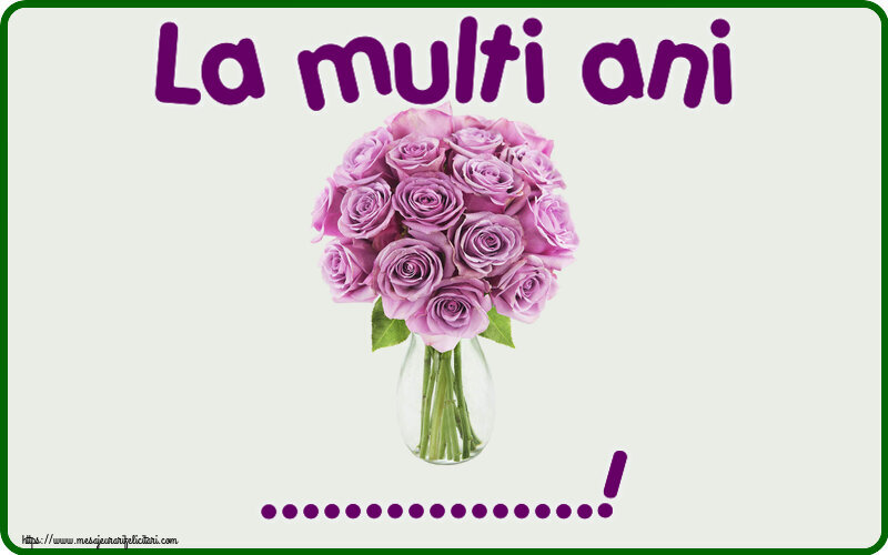 Felicitari personalizate de la multi ani - La multi ani ...! ~ trandafiri mov în vază