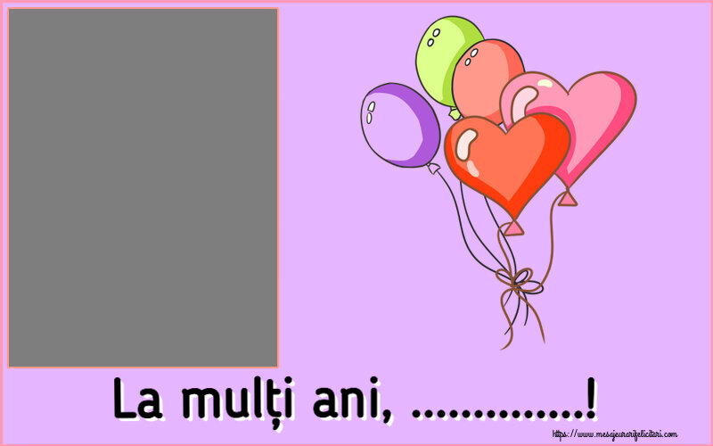 Felicitari personalizate de la multi ani - La mulți ani, ...! - Rama foto