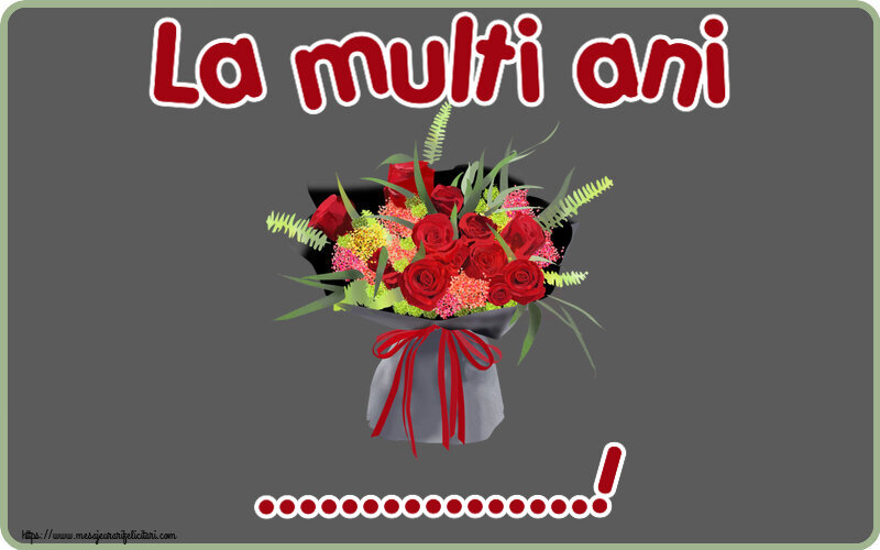 Felicitari personalizate de la multi ani - La multi ani ...!