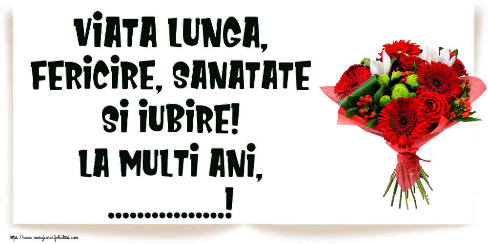 Felicitari personalizate de la multi ani - Viata lunga, fericire, sanatate si iubire! La Multi Ani, ...! ~ buchet cu gerbere