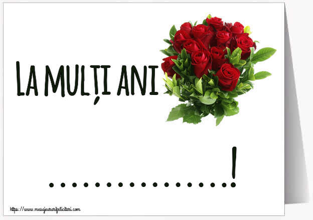Felicitari personalizate de la multi ani - La mulți ani ...! ~ trandafiri roșii
